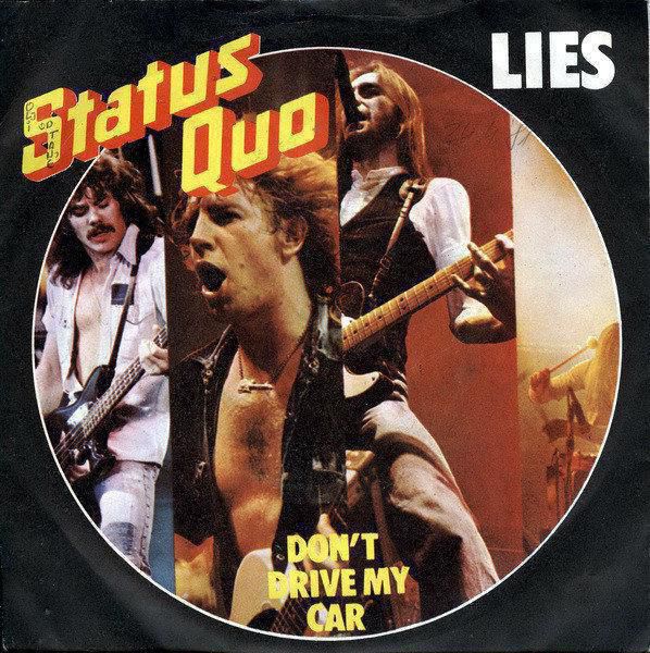 7.Status Quo Lies Dont Drive My Car