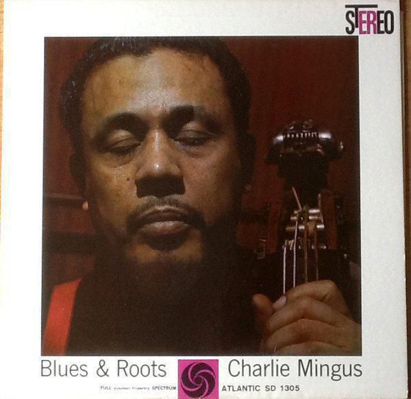Charlie Mingus Blues Roots 1960