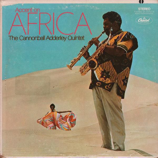 The Cannonball Adderley Quintet Accent On Africa 1968