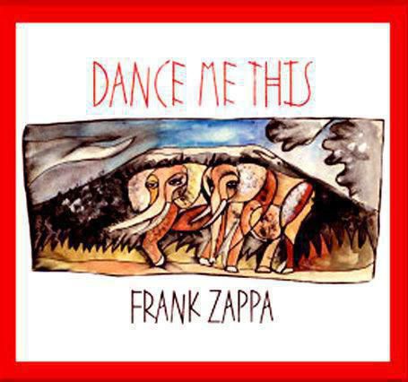 frank zappa dance me this