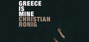 Christian Ronig - «Greece is mine»