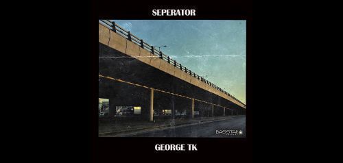 Ο George Tk παρουσιάζει το νέο του EP με τίτλο «Seperator»