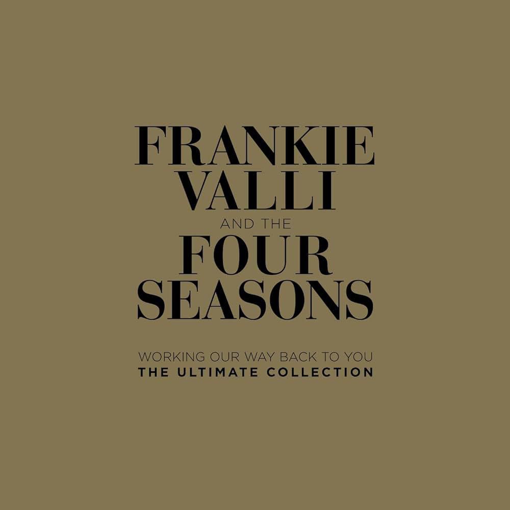Frankie_Valli_και_The_Four_SeasonsWorking_Our_Way_Back_to_You_The_Ultimate_Collection.jpg
