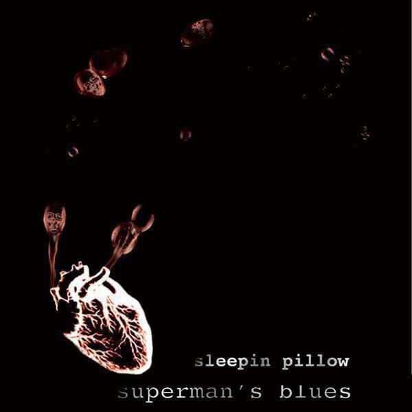 13.Sleepin Pillow Supermans Blues