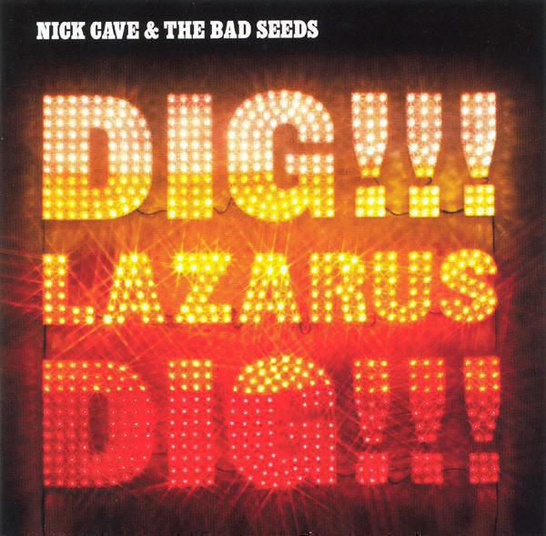 62.Nick Cave The Bad Seeds Dig Lazarus Dig 