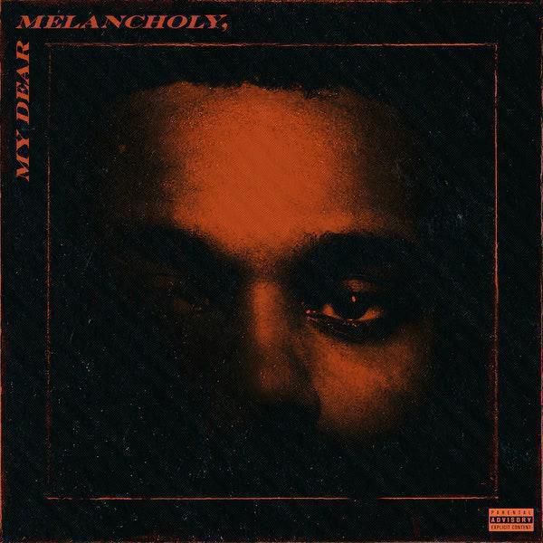 9.The Weeknd My Dear Melancholy