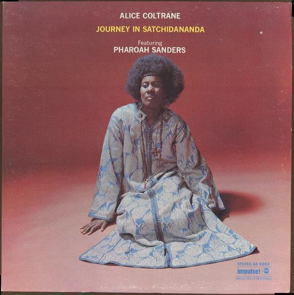Alice Coltrane Featuring Pharoah Sanders Journey In Satchidananda 1971