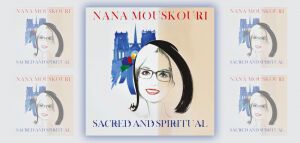 Νάνα Μούσχουρη - «Sacred and Spiritual»