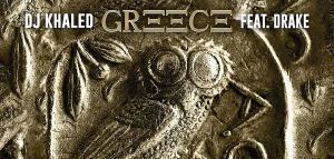 Greece: Το νέο τραγούδι των DJ Khaled και Drake